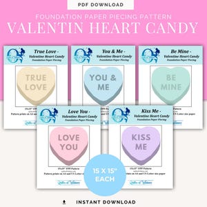 May include: A digital download featuring Valentine's Day heart candy foundation paper piecing patterns. Each heart, measuring 15 x 15 inches, displays a different message: True Love, You & Me, Be Mine, Love You, and Kiss Me. The patterns are available for A4 and US Letter paper.