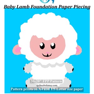 May include: A cartoon illustration of a baby lamb with a white fluffy body, pink face and ears, and black eyes. The text "Baby Lamb Foundation Paper Piecing" is above the lamb. The pattern is 20x20 inches and prints on A4 and US Letter paper.