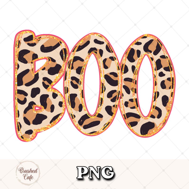 May include: A digital graphic with the word "BOO" in a leopard print design. The letters have a pink outline with gold glitter accents. The word "PNG" is at the bottom, along with the "Brushed Cafe" logo.