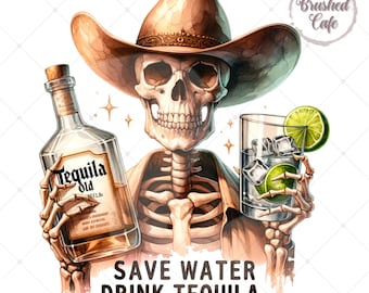 Könnte beinhalten: Ein Skelett mit Cowboyhut hält eine Flasche Tequila und ein Glas Wasser mit Limette. Der Text lautet "Save Water Drink Tequila".