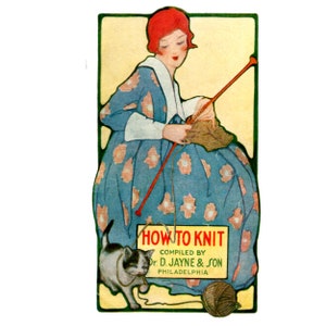 Könnte beinhalten: Eine Vintage-Illustration einer Frau in einem blauen Kleid mit weißen Blumen, die mit roten Stricknadeln strickt. Eine Katze mit schwarz-weißem Fell sitzt im Vordergrund. Der Text "HOW TO KNIT" befindet sich in einem roten Banner über dem Text "COMPILED BY Dr. D. JAYNE & SON PHILADELPHIA".