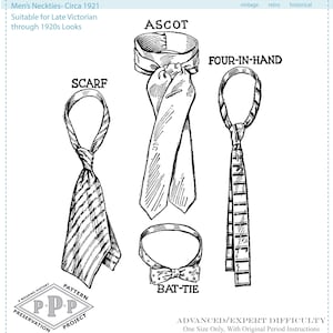 May include: Black and white illustration of vintage necktie styles: Ascot, Four-in-Hand, Scarf, and Bat-Tie. The image includes text: "Men's Neckties- Circa 1921" and "Suitable for Late Victorian through 1920s Looks." Also includes "Advanced/Expert Difficulty."