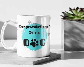 Dog Lover Mug, Dog Lover Coffee Mug, Rescue dog gift,  Dog lover gift, Congratulations! It's a Dog, Coffe Mug, Dug Mug, Dog Mom, Dog Dad