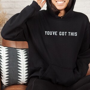 You&#39;ve Got This Hoodie | You&#39;ve Got This Shirt | Mental Health shirt | Mental Health Gifts | Mental Health Shirts | Mental Health Matters