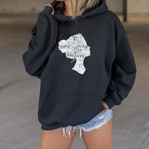 Well Behaved Women Rarely Make History Hoodie | Well behaved women | empowerment shirt |y2k shirt | y2k hoodie | Female Empowerment