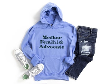 Mother Feminist Advocate Hoodie | Mother Gift | Mother in Law Gift | Pro Choice | Roe vs Wade | Pro Choice 1973 | Feminism | Strong Women