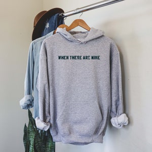 RBG Quote Hoodie | When there Are nine | Ruth Bader Ginsburg | RBG Tshirt | Feminist T shirt | Feminist Gift | Women&#39;s Right Shirt |