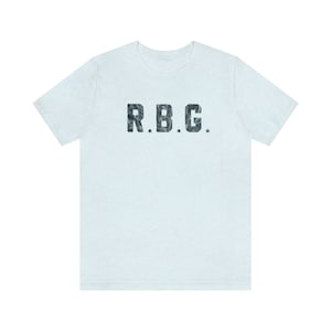 Meghan Markle R.B.G. As worn in the Teenager Therapy podcast Ruth Bader Ginsburg R.B.G. Tee RBG Shirt RBG quote RBG Tshirt image 8