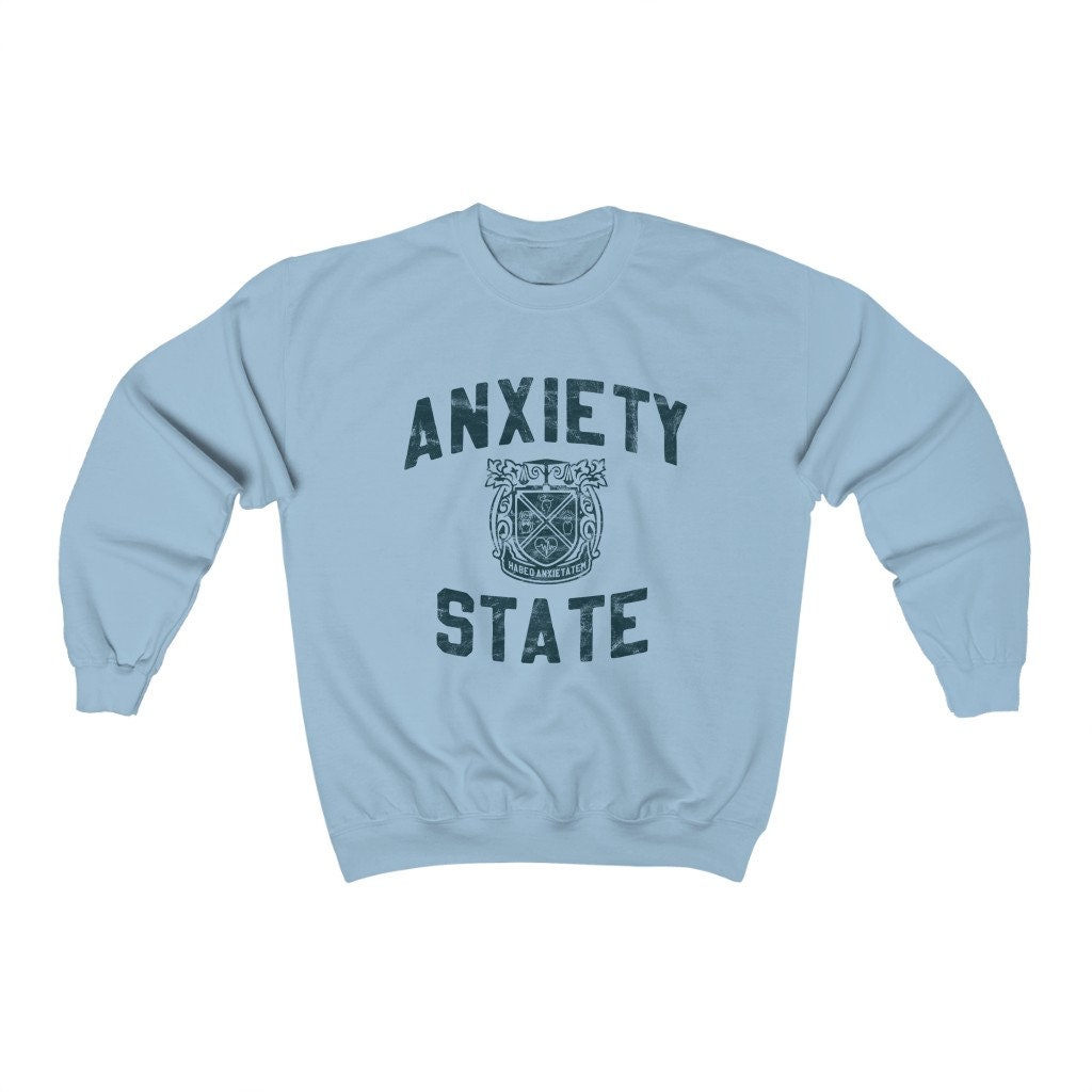Anxiety state outlet sweatshirt
