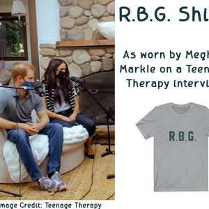 Meghan Markle R.B.G. As worn in the Teenager Therapy podcast Ruth Bader Ginsburg R.B.G. Tee RBG Shirt RBG quote RBG Tshirt image 5