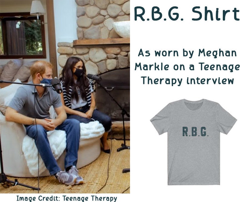 Meghan Markle R.B.G. As worn in the Teenager Therapy podcast Ruth Bader Ginsburg R.B.G. Tee RBG Shirt RBG quote RBG Tshirt image 5