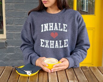 Inhale Exhale with Heart - Vintage Sweatshirt | Retro Sweatshirt | College sweatshirt | Preppy Sweatshirt | Y2K Sweatshirt | Y2K Crewneck