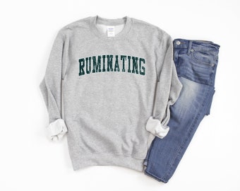 Ruminating - Mental Health Collection - Vintage Sweatshirt | Retro Sweatshirt | College sweatshirt |  Y2K Sweatshirt | Y2K Crewneck