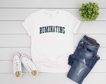 Ruminating Shirt | Ruminating tshirt | Mental Health shirt | Mental Health Gifts | Mental Health Shirts | Mental Health Matters