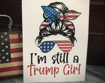 I’m Still a Trump Girl Car Decal | Trump Girl Vinyl Decal | Trump Bumper Sticker | MAGA Girl | Stand with Trump 2024 | American Patriot Flag
