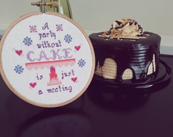 A Party Without Cake is Just A Meeting - Cross Stitch Pattern Only