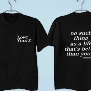 J Cole Dreamville Love Yourz Lyrics Shirt, J Cole Unisex Shirt, J Cole No Such Thing as a Life That’s Better than Yourz, Birthday Gift