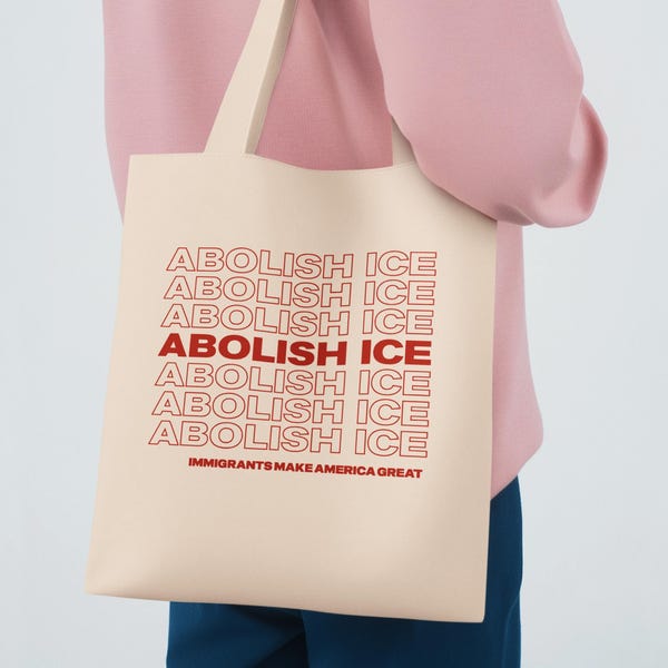 Abolish ICE Tote Bag | Immigrants Make America Great Bag | Political Protest Tote | Equality Justice Gift | Reusable Eco Canvas Bag