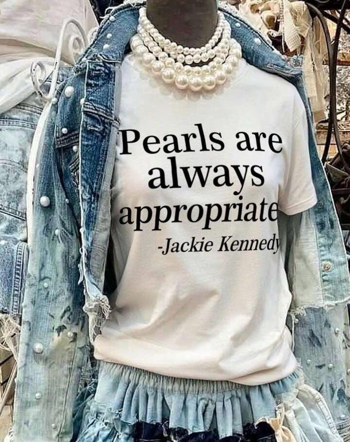 Pearls Are Always Appropriate T-shirt – Classic Elegance Quote Tee