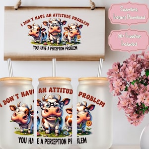 Funny Sarcastic Cow Glass Can PNG, Attitude Problem png, Sassy Cow Seamless Glass Wrap, UV Dtf Cup Wrap, 16oz Trendy UVDTF Sublimation Wrap