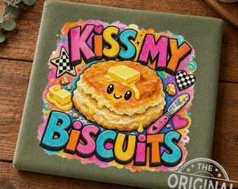 Kiss My Biscuits PNG, Southern Foodie Sublimation Design (Digital File)