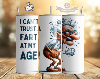 Je ne peux pas faire confiance à un pet à mon âge Funny vieil homme 20 oz Skinny Tumbler png, humour pour adulte, conception de sublimation de blagues de papa, téléchargement numérique de caricature