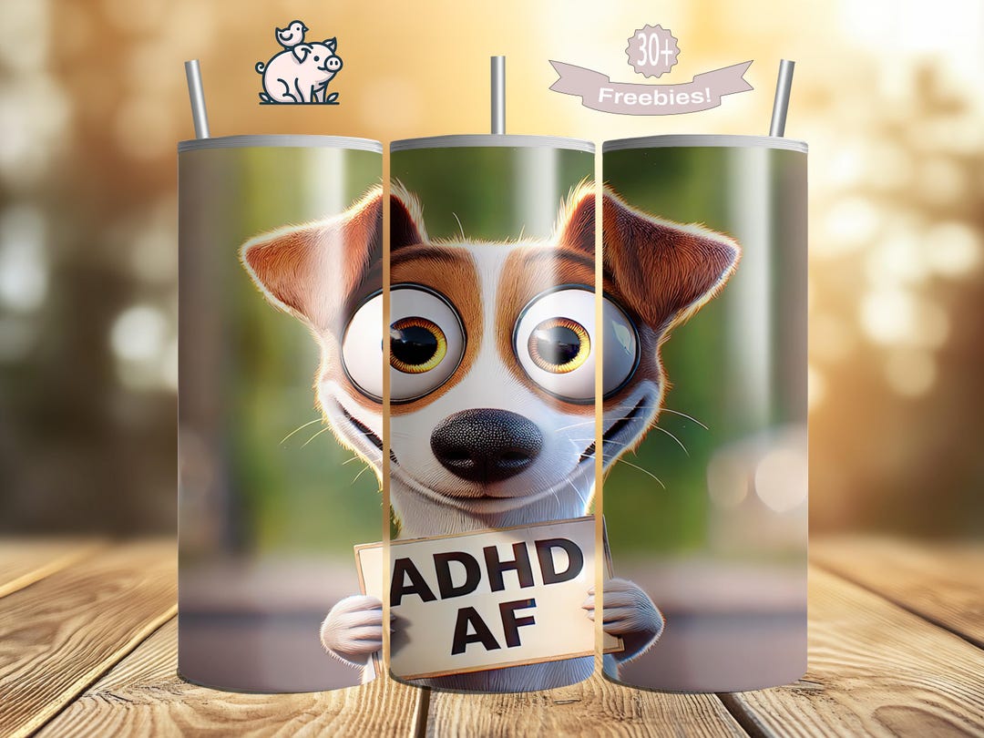 Funny Dog ADHD AF Tumbler Wrap: Sarcastic Adult Humor (PNG Digital ...