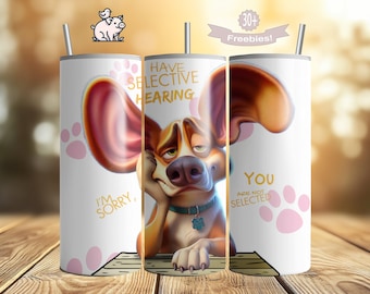 Funny Dog 20 oz skinny gobelet Wrap gobelet sarcastique, sublimation chiot dessins citation drôle, humour adulte téléchargement numérique audition sélective