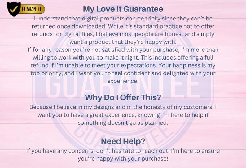 May include: A guarantee badge with a shield and checkmark, and text that reads "GUARANTEE". The background is a light pink wood grain pattern with text about customer satisfaction and support.