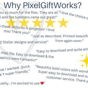 May include: Image with the text "Why PixelGiftWorks?" and customer reviews. The reviews include phrases like "gorgeous colors", "stellar designs", and "easy to download". The image also features gold stars.