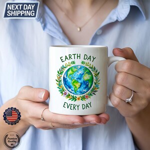 Earth Day Everyday Coffee Mug, Eco Friendly Mug, Nature Lover Ceramic Cup, Climate Change Mug, Happy Earth Day Coffee Cup