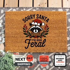 Sorry Santa I&#39;ve Been Feral, Coir Doormat, Front Porch Doormat, Holiday Porch Decor, Winter Doormat, Funny Christmas Doormat, Xmas Gift