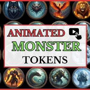 May include: A collection of animated monster tokens, each featuring a unique creature design. The tokens are circular with detailed illustrations of monsters, including a wolf, dragon, and lion. The image includes the text "ANIMATED MONSTER TOKENS".