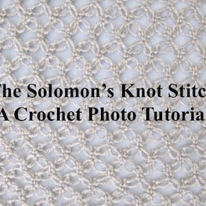 May include: A close-up of a crocheted fabric with a diamond pattern. The text "The Solomon's Knot Stitch A Crochet Photo Tutorial" is displayed on the fabric.