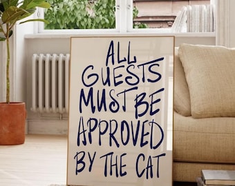 All guests must be approved by the cat sign Entryway decor Cat wall art Trendy Print Cute Quote Art Aesthetic Funny Digital Download