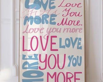 Love You More Wall Art Print Blue Pink Preppy Print Trendy Wall Art Aesthetic Dorm Decor Positive Bedroom Wall Art Quote PRINTABLE Digital