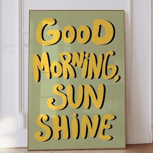 Good Morning Sunshine Print Trendy Girly Poster Positive Home Decor College Bedroom Wall Art Over the Bed Art Print Aesthetic Print DIGITAL