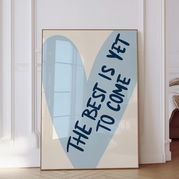 The Best Is Yet To Come Wall Art Print Navy Blue Preppy Print Trendy Heart Wall Art Aesthetic Dorm Decor Bedroom Wall Art Quote Printable