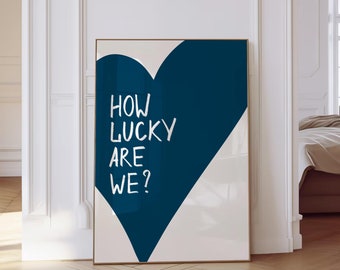 How Lucky Are We Wall Art Print Navy Blue Heart Print Retro Trendy Wall Art Aesthetic Dorm Decor Bedroom Wall Art Quote Printable Digital