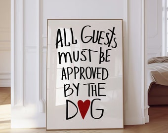 Todos los invitados deben ser aprobados por el perro, impresión divertida para perros, regalo para dueños de perros, impresión para amantes de los perros, póster de moda para perros, impresiones de patas de perro dibujadas a mano