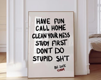 Dorm rules decor Dorm room sign Graduation gift From Mom College quote print Have Fun Call Home Preppy Y2K Wall Art Digital Download