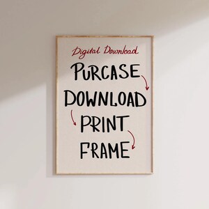 May include: A framed digital download guide with the text "Digital Download" in red, followed by the steps "Purchase", "Download", "Print", and "Frame" in black with arrows pointing to the right.