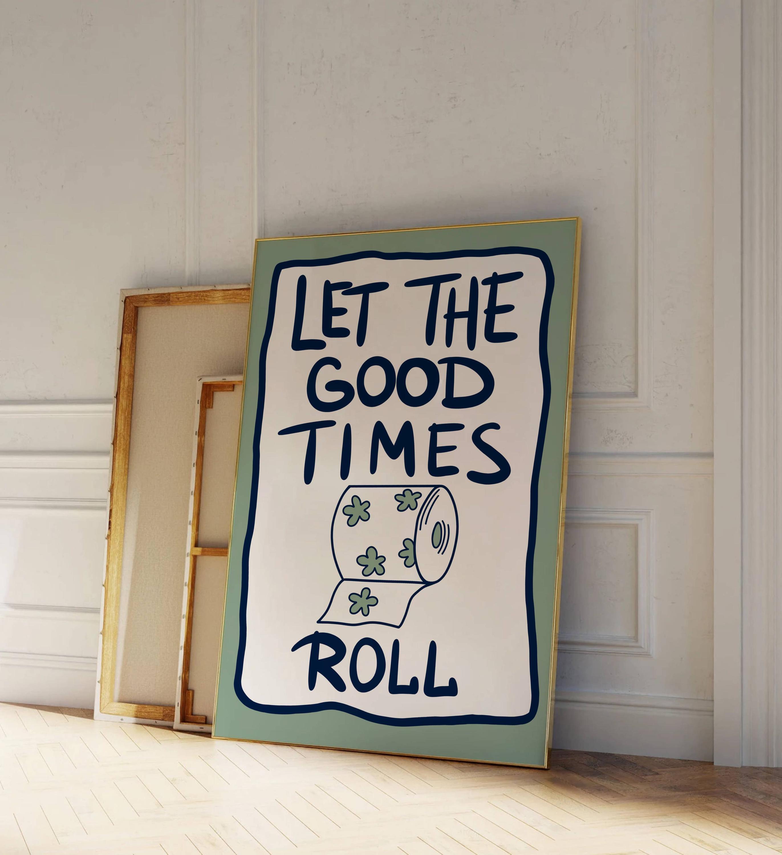 Let the Good Times Roll Art Print Bathroom Poster Funny Bathroom Decor ...