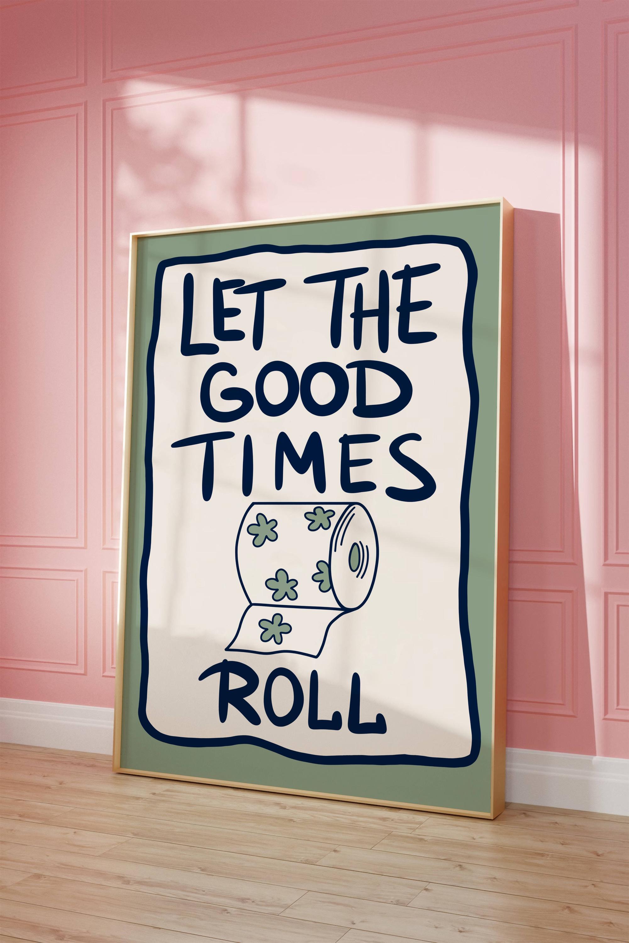 Let the Good Times Roll Art Print Bathroom Poster Funny Bathroom Decor ...