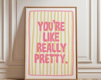 You're Like Really Pretty Trendy Bathroom Print College Bathroom Sign Pink Quote Decor  Funky Print Dopamine Decor Digital Printable Art