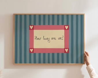 How Lucky Are We Print Trendy Aesthetic Home Decor Navy Blue Typography Poster Positive Wall Art Vintage Aesthetic DIGITAL Dorm decor