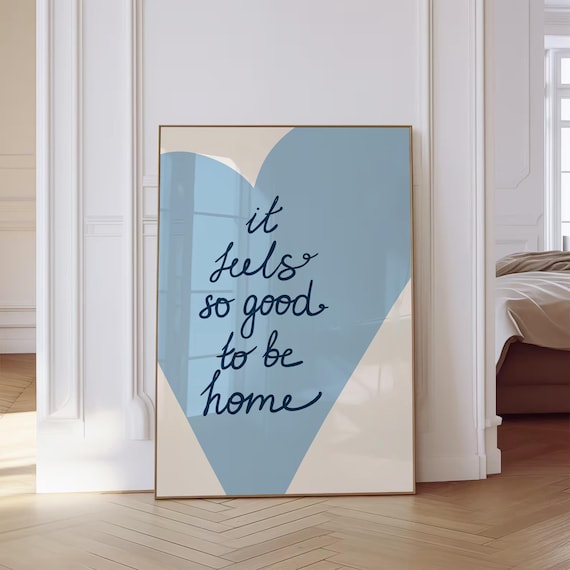 It feels so good to be home Wall Art Print Light Blue Uplifting Quote Poster Daily Reminder Print Aesthetic Wall Art Dorm Digital Download