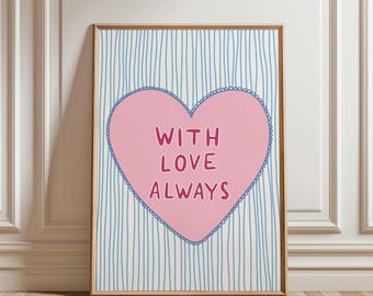With Love Always Hand-Drawn Print Trendy Heart Print Aesthetic Pink Wall Art Preppy Coquette Pinterest Decor DIGITAL Download Dorm Print