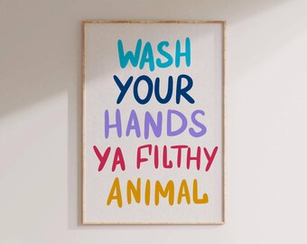 Wash your hands ya filthy animal wall art Bathroom decor Toilet wall art Bathroom Preppy Print Funny Quote Printable Digital Download