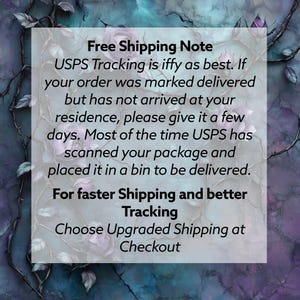 May include: A note with a floral background and text that reads "Free Shipping Note USPS Tracking is iffy as best. If your order was marked delivered but has not arrived at your residence, please give it a few days. Most of the time USPS has scanned your package and placed it in a bin to be delivered. For faster Shipping and better Tracking Choose Upgraded Shipping at Checkout"